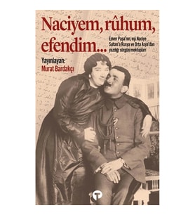 Naciyem, ruhum, efendim…