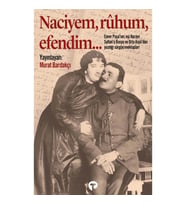 Naciyem, ruhum, efendim…