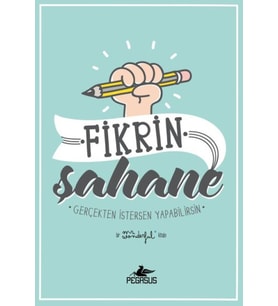 Fikrin Şahane - Gerçekten İstersen Yapabilirsin