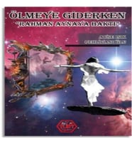 Ölmeye Giderken (Rahman Aynaya Baktı)