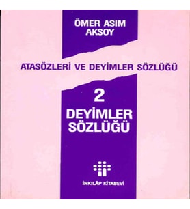Atasözleri ve Deyimler Sözlüğü 2/ Deyimler Sözlüğü