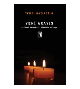 Yeni Arayış Ve İleri Demokrasi Fikrinin Doğuşu