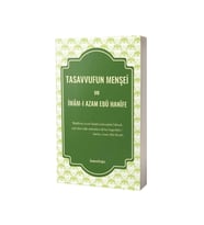 Tasavvufun Menşei Ve Imâm-ı Azam Ebû Hanîfe