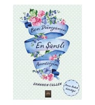 Ben Dünyanın En Şanslı Annesiyim (Bez Ciltli)