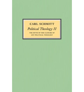Political Theology Ii: The Myth Of The Closure Of Any Political Theology (Krem)