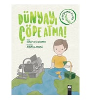 Dünyayı Çöpe Atma!