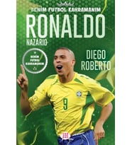 Ronaldo Nazarıo – Benim Futbol Kahramanım