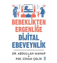 Bebeklikten Ergenliğe Dijital Ebeveynlik