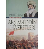 Fatihin Hocası Kırk Derste Akşemseddin Hazretleri
