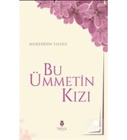 Bu Ümmetin Kızı Nureddin Yıldız Tahlil