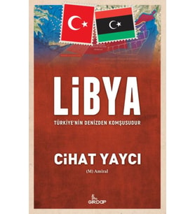 Libya Türkiye’nin Denizden Komşusudur