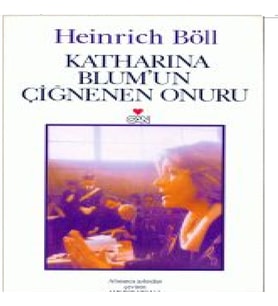 Katharina Blum'un Çiğnenen Onuru; - Heinrich Böll