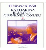 Katharina Blum'un Çiğnenen Onuru; - Heinrich Böll