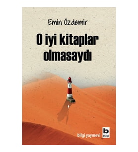O İyi Kitaplar Olmasaydı