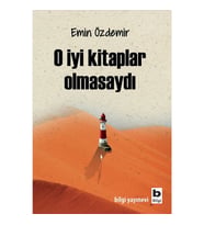 O İyi Kitaplar Olmasaydı