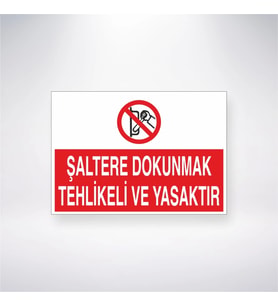 Şaltere Dokunmak Tehlikeli ve Yasaktır