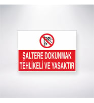 Şaltere Dokunmak Tehlikeli ve Yasaktır