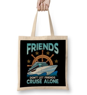 Friends Don't Let Friends Cruise Alone Cruising Bez Çanta Uzun Saplı