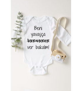 Beni Yavaşça Anneanneme Verin Çıtçıtlı Bebek Body
