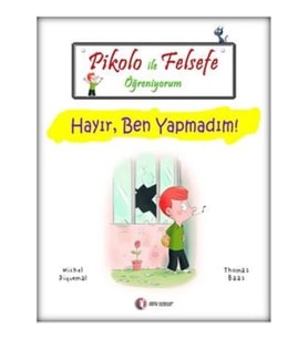 Pikolo ile Felsefe Öğreniyorum - Hayır, Ben Yapmadım!