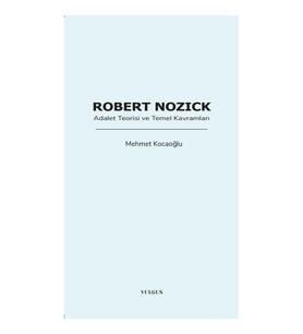 Robert Nozick: Adalet Teorisi ve Temel Kavramları