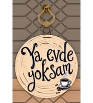 Modern Dijital Baskı Ahşap Kahverengi Ya Evde Yoksam Kapı Süsü
