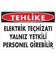 Mey İthalat® Tehlike Elektrik Teçhizatı Yalnız Yetkili Personel Girebilir Uyarı Levhası 25X35 Kod:1