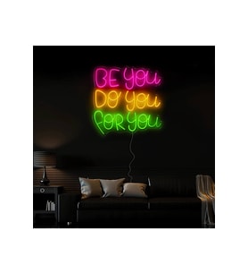 BE YOU DO YOU FOR YOU Yazılı Neon Tabela