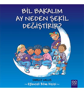 Bil Bakalım Ay Neden Şekil Değiştirir?