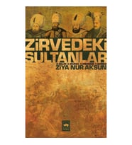 Zirvedeki Sultanlar / 2.Selim - 3.Murad - 3.Mehmed - 1.Ahmed