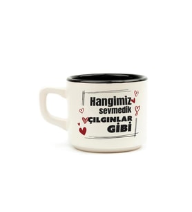 Hangimiz Sevmedik Çılgınlar Gibi Baskılı Siyah Venüs Kupa