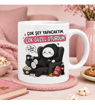 Çok Şey Yapacaktım Çok Güzel Oturdum Komik Baskılı Seramik Kupa