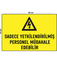 Metal Sadece Yetkilendirilmiş Personel Müdahale Edebilir 15 Cm x 20 Cm Uyarı Levhası Yönlendirme Tabelası