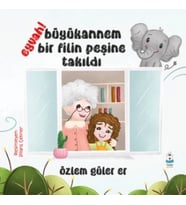 Eyvah! Büyükannem Bir Filin Peşine Takıldı