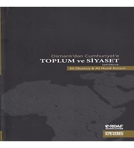 Osmanlı'dan Cumhuriyet'e Toplum ve Siyaset