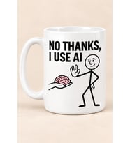 No Thanks I Use AI Yazılı Kupa Bardak – Komik Tasarım Baskılı Porselen Hediye Kupa Bardak