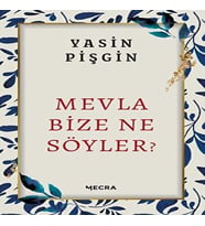 Mevla Bize Ne Söyler?