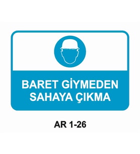 BARET GİYMEDEN SAHAYA ÇIKMA İŞ GÜVENLİĞİ UYARI LEVHASI 1 ADET PVC 21 X 29CM