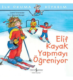 İlk Okuma Kitabım - Elif Kayak Yapmayı Öğreniyor