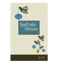 Sufi’Nin Dünyası - Sufi Öyküleri I