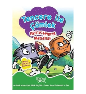 Tencere ile Çömlek - Aktivitelerle Masallar