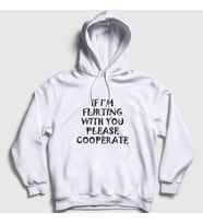 Presmono Unisex Beyaz If I'm Flirting Please Cooperate Kapüşonlu Sweatshirt 469819tt (Beyaz)