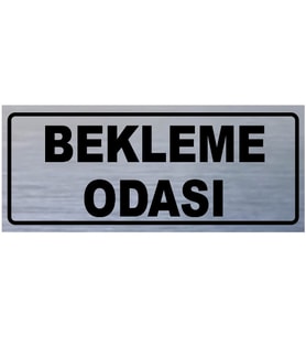 BEKLEME ODASI YAZILI YÖNLENDİRME LEVHASI (Gümüş)