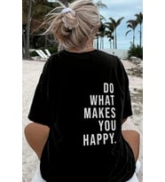 Unisex Sırt Baskılı Do What Oversize Tshirt (Siyah)
