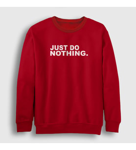 Presmono Unisex Beyaz Just Do Nothing Sweatshirt 405002tt (Kırmızı)