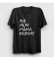 Presmono Unisex Beyaz Ma Mom Mama Mommy Family Guy T-Shirt 300488tt (Siyah)