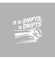 If It Shifts It Drifts Araba Sticker siyah 16x16 CM (Beyaz)