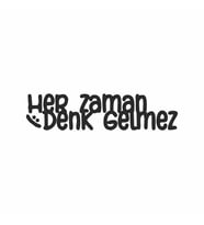 Her Zaman Denk Gelmez Araba Sticker siyah 16x5 CM (Siyah)