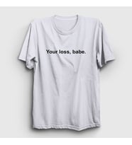 Presmono Unisex Sarı Your Loss Babe T-Shirt 415671tt (Beyaz)