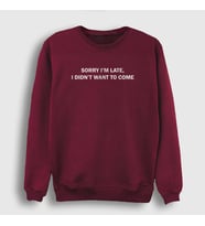 Presmono Unisex Beyaz Sorry I M Late Sweatshirt 412988tt (Bordo)
